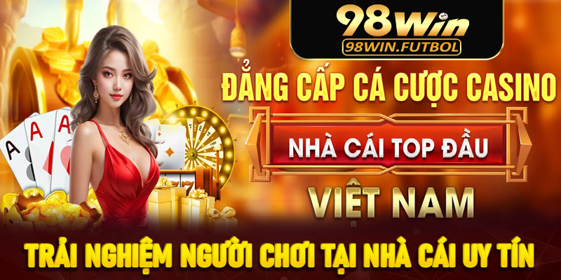 Trải nghiệm người chơi tại nhà cái uy tín
